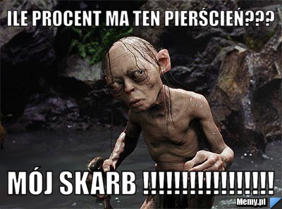 Ile procent ma ten pierścień??? Mój skarb !!!!!!!!!!!!!!!!!