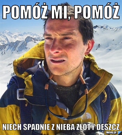 Pomóż mi, pomóż niech spadnie z nieba złoty deszcz