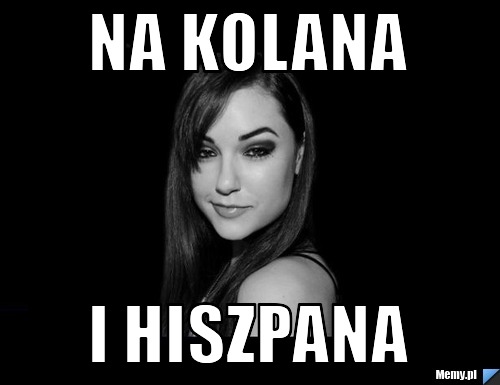 NA KOLANA  I HISZPANA