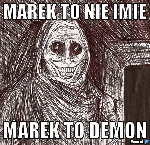 Marek to nie imie Marek to demon