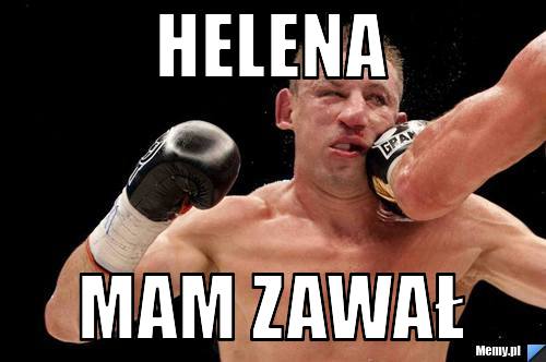 Helena       Mam zawał