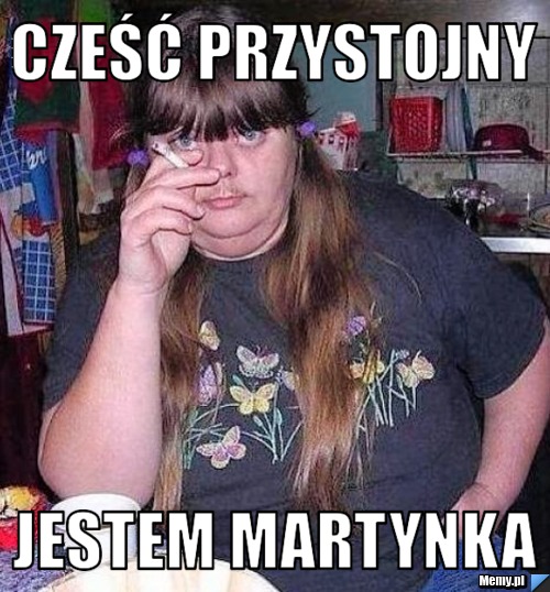 Cześć przystojny Jestem Martynka