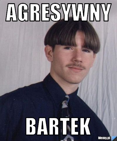 Agresywny bartek