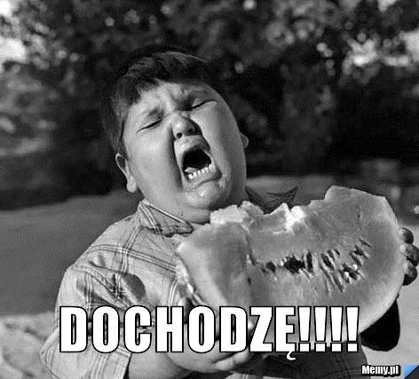  DOCHODZĘ!!!!