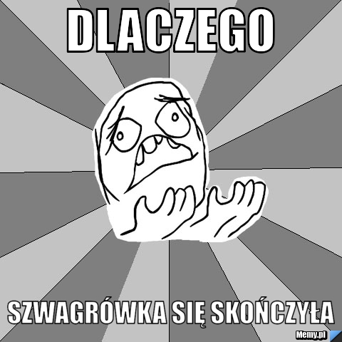 Dlaczego  szwagrówka się skończyła