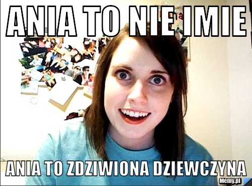 Ania to nie imie ania to zdziwiona dziewczyna