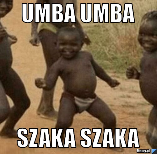 Umba umba szaka szaka