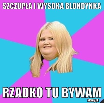 Szczupła i wysoka blondynka rzadko tu bywam