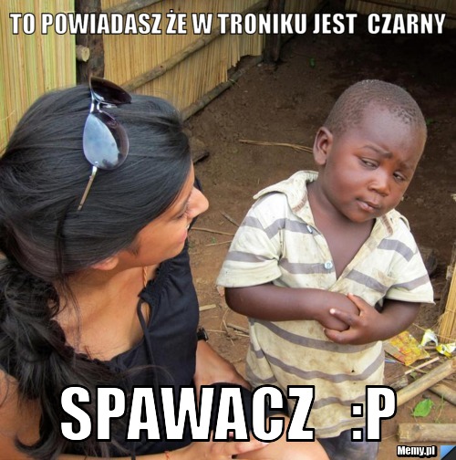 To powiadasz że w troniku jest  czarny spawacz   :P