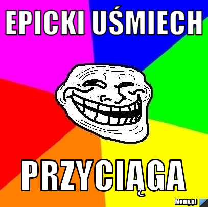 Epicki uśmiech przyciąga