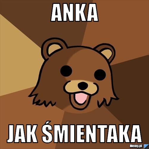 ANKA JAK ŚMientaka 
