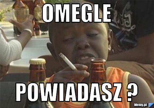 Omegle  Powiadasz ? 
