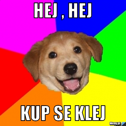 Hej , Hej  Kup se klej