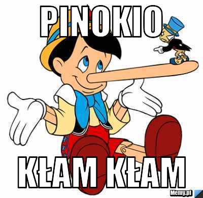 Pinokio  kłam kłam 