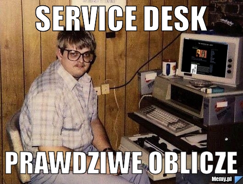 Service desk prawdziwe oblicze