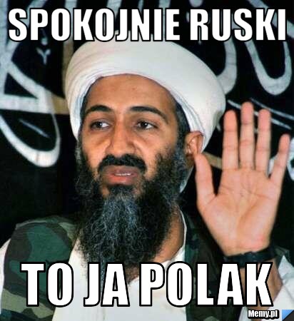 Spokojnie ruski to ja polak