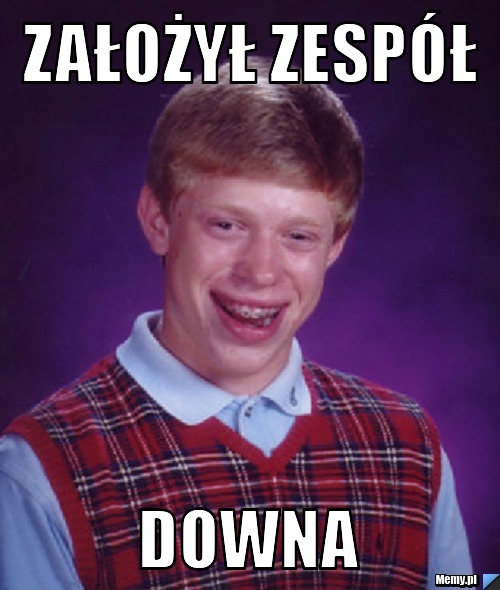 Założył zespół downa