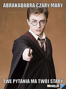 Abrakadabra czary mary twe pytania ma tw&oacute;j stary 