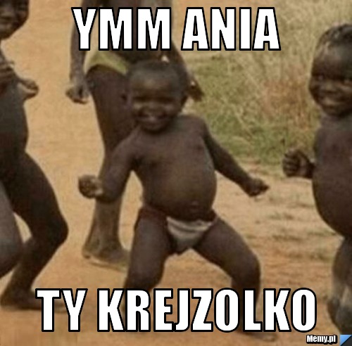 Ymm ANIA TY KREJZOLKO 