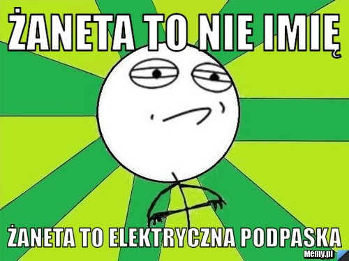 Żaneta to nie imię Żaneta to elektryczna podpaska 