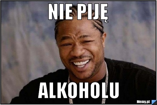 Nie piję  alkoholu