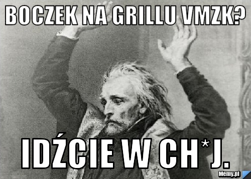 Boczek na grillu vMZK? idźcie w ch*j.