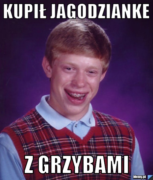 Kupił jagodzianke z grzybami