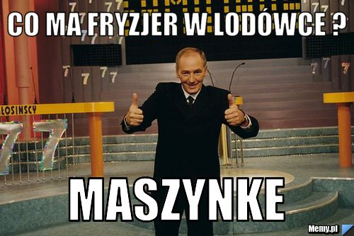 Co ma fryzjer w lodówce ? Maszynke