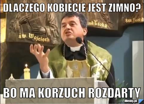 Dlaczego kobiecie jest zimno? bo ma korzuch rozdarty