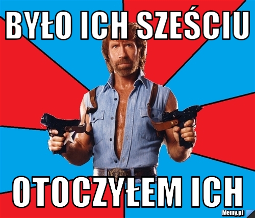 Było ich sześciu otoczyłem ich