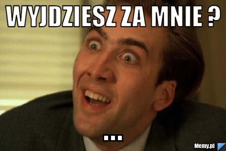 Wyjdziesz za mnie ? ...