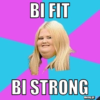 Bi fit Bi strong