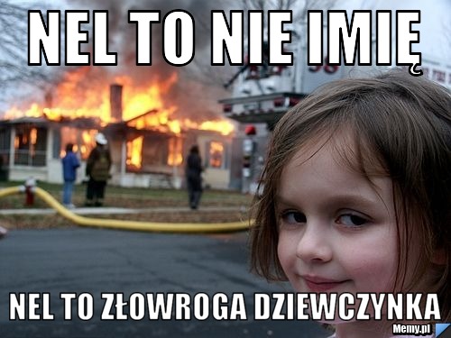 Nel to nie imię Nel to Złowroga Dziewczynka