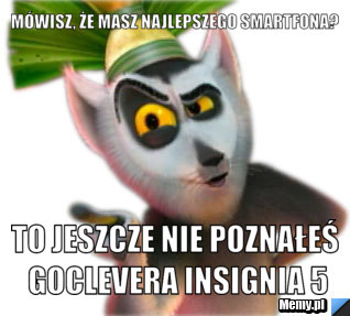 Mówisz, że masz najlepszego smartfona? To jeszcze nie poznałeś GOCLEVERA INSIGNIA 5
