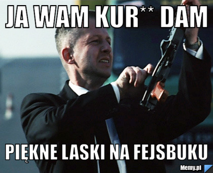 Ja wam kur** dam piękne laski na fejsbuku