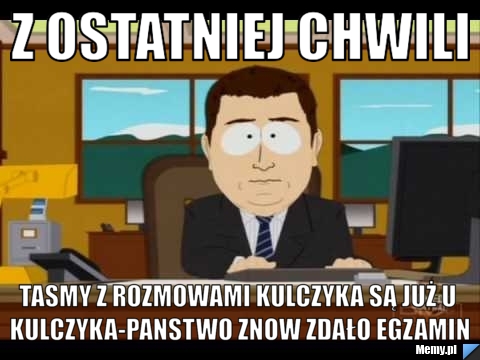 Z ostatniej chwili tasmy z rozmowami kulczyka są już u kulczyka-panstwo znow zdało egzamin
