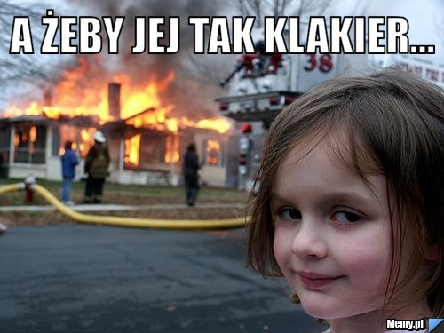 A żeby jej tak klakier... 