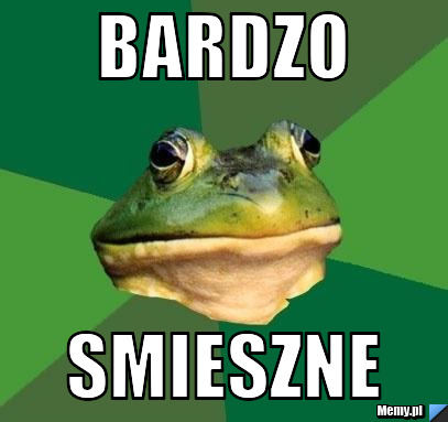Bardzo smieszne