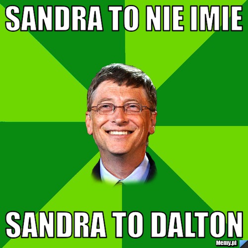 Sandra to nie imie Sandra to dalton 