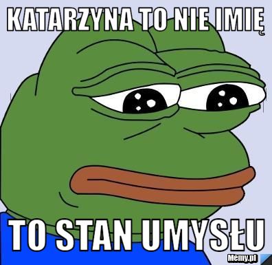 Katarzyna to nie imię to stan umysłu