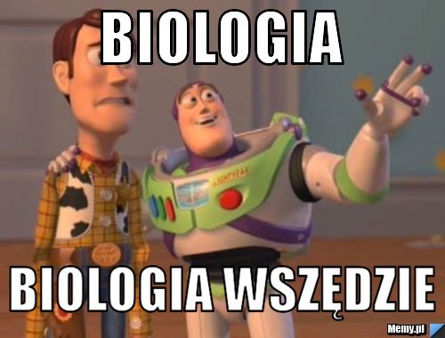 BIOLOGIA BIOLOGIA WSZĘDZIE