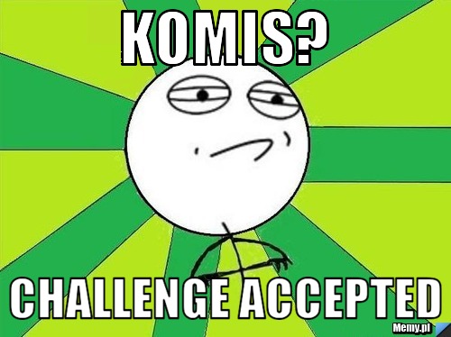 KOMIS? Challenge Accepted