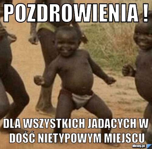 Pozdrowienia ! dla wszystkich jadących w dość nietypowym miejscu