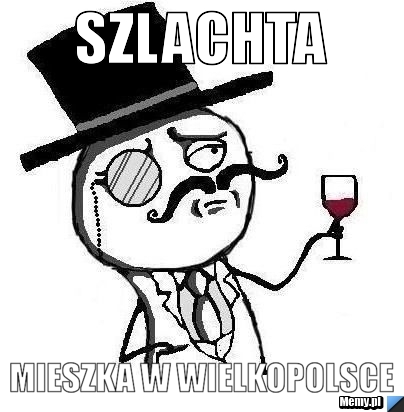 Szlachta mieszka w Wielkopolsce