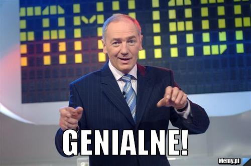  GENIALNE!