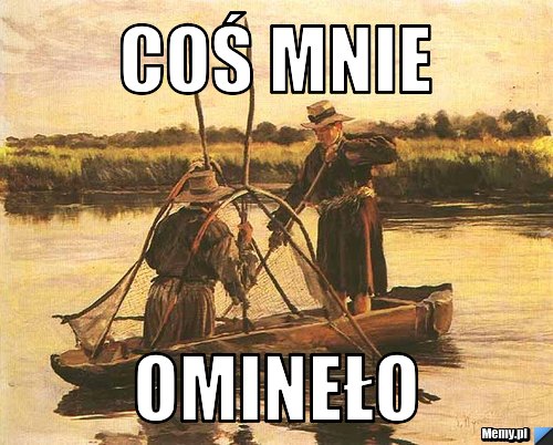 Coś mnie omineło