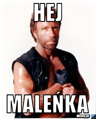 Hej maleńka