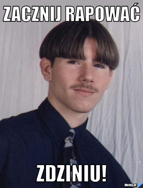 ZACZNIJ RAPOWAĆ ZDZINIU!