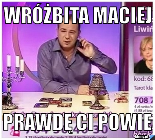 Wróżbita Maciej Prawdę ci powie
