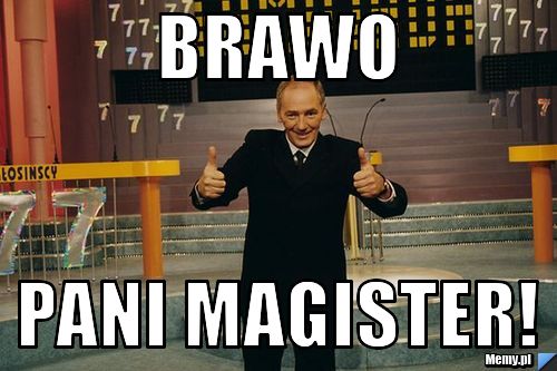 Brawo Pani magister!
